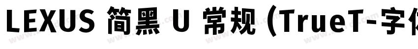 LEXUS 简黑 U 常规 (TrueT字体转换